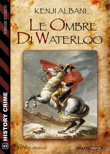 Le ombre di Waterloo.  Kenji Albani