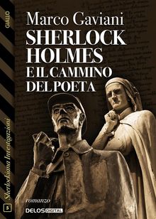 Sherlock Holmes e il cammino del Poeta.  Marco Gaviani