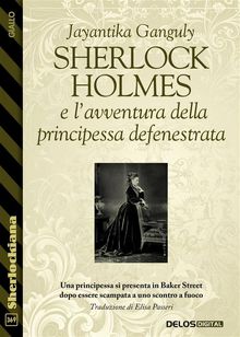 Sherlock Holmes e lavventura della principessa defenestrata.  Jayantika Ganguly