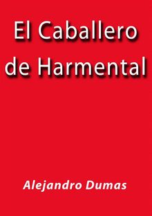 El caballero de Harmental.  Alejandro Dumas