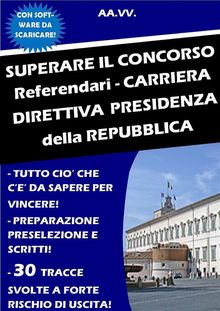 SUPERARE IL CONCORSO Referendari - Carriera Direttiva PRESIDENZA DELLA REPUBBLICA.  Autori vari