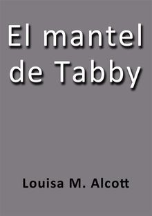 El mantel de Tabby.  Louisa May Alcott