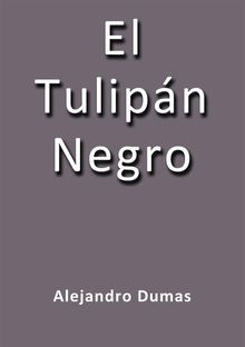 El tulipan negro.  Alejandro Dumas