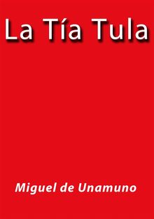 La tia Tula.  Miguel de Unamuno