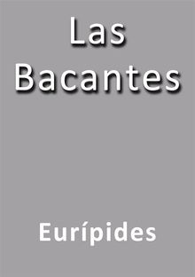 Las bacantes.  EURPIDES