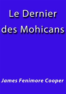 Le dernier des Mohicans.  James Fenimore Cooper