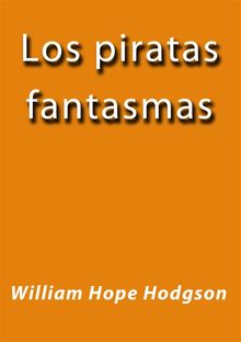 Los piratas fantasmas.  William Hope Hodgson