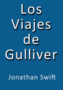 Los viajes de Gulliver.  Jonathan Swift