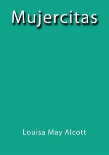 Mujercitas.  Louisa May Alcott