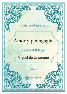 Amor y pedagoga.  Miguel de Unamuno