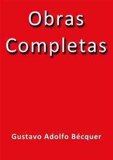 Obras Completas.  Gustavo Adolfo Becquer