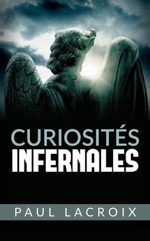 Curiosits Infernales.  Paul Lacroix
