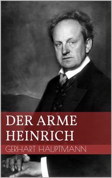 Der arme Heinrich.  Gerhart Hauptmann