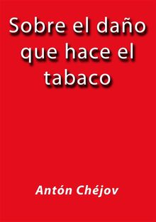 Sobre el dao que hace el tabaco.  Antn Chjov