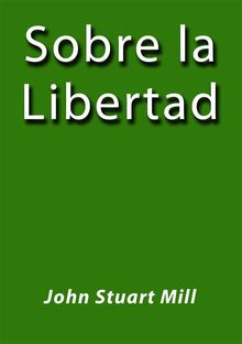 Sobre la libertad.  John Stuart Mill