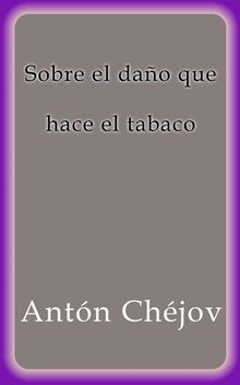 Sobre el dao que hace el tabaco.  Antn Chjov