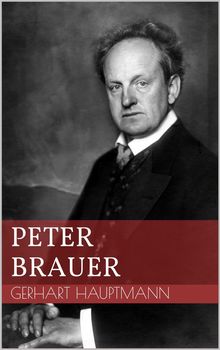 Peter Brauer.  Gerhart Hauptmann