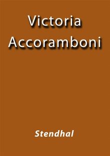 Vittoria Accoramboni.  Stendhal