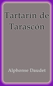 Tartarin de Tarascon.  Alphonse Daudet