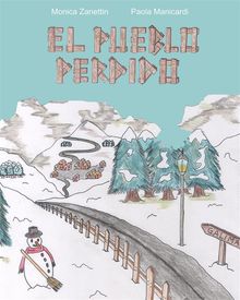 El pueblo perdido.  Monica Zanettin