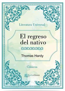 El regreso del nativo.  Thomas Hardy