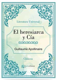 El Heresiarca y Ca.  Guillaume Apollinaire