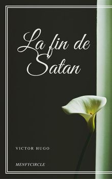 La fin de Satan.  Victor Hugo