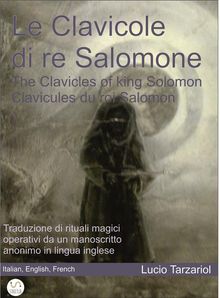 The Clavicles of king Solomon - Le Clavicole di re Salomone.  Lucio Tarzariol