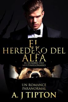 El Heredero del Alfa: Un Romance Paranormal.  AJ Tipton