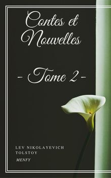 Contes et Nouvelles - Tome II.  Lev Nikolayevich Tolstoy