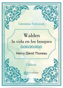 Walden la vida en los bosques.  Henry David Thoreau