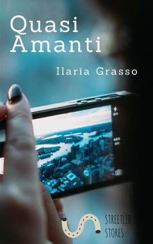 Quasi Amanti.  Ilaria Grasso