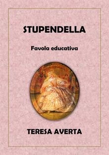 Stupendella.  Teresa Averta