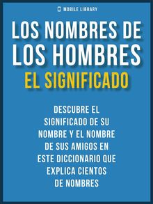 Los Nombres De Los Hombres - El Significado.  Mobile Library