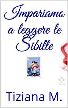 Impariamo a leggere le Sibille.  Tiziana M.