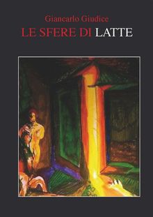 Le sfere di latte.  Giancarlo Giudice