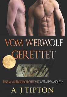 Vom Werwolf Gerettet.  AJ Tipton