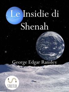 Le Insidie di Shenah.  George Edgar Ransley