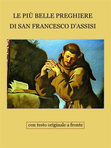 Le preghiere di San Francesco d'Assisi.  Francesco d'Assisi