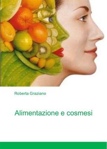 Alimentazione e cosmesi.  Roberta Graziano