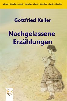 Nachgelassene Erzhlungen.  Gottfried Keller