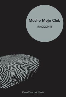 Mucho Mojo Club.  Tim Willocks