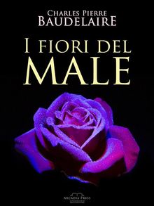 I fiori del male.  Charles Baudelaire