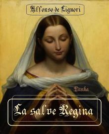 La Salve Regina.  Alfonso de Liguori