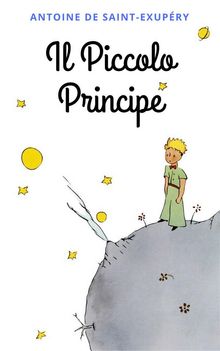 Il Piccolo Principe.  Antoine de Saint-Exupry