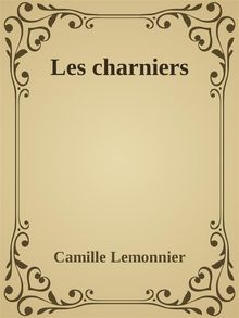 Les charniers.  Camille Lemonnier