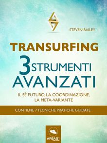 Transurfing. Tre strumenti avanzati.  Steven Bailey