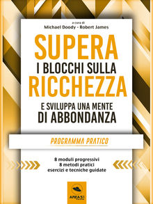 Supera i blocchi sulla ricchezza.  A cura di Michael Doody e Robert James