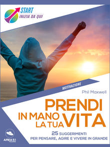 Prendi in mano la tua vita.  Phil Maxwell