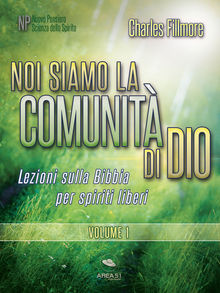 Noi siamo la comunit di Dio Volume 1.  Charles Fillmore